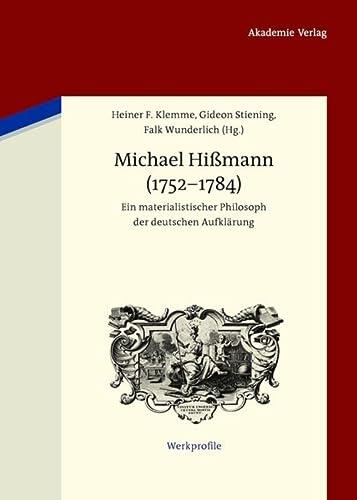 Michael Hißmann: Ein Materialistischer Philosoph Der Deutschen Aufklärung