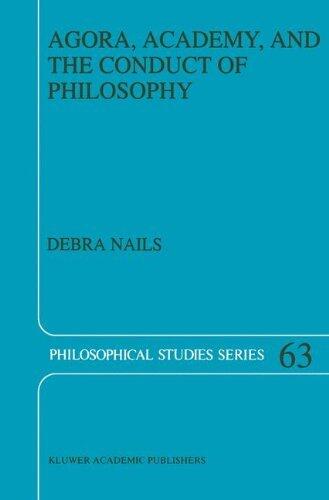 Agora, Academy, and the Conduct of Philosophy (Philosophical Studies Series)