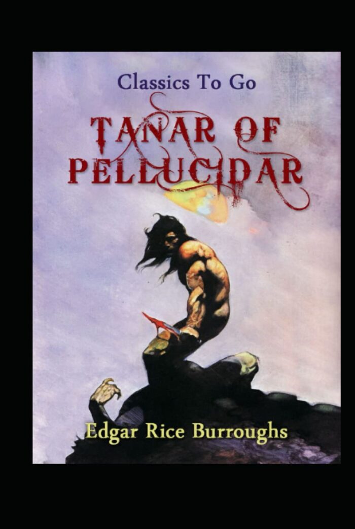 Tanar of Pellucidar: Original Edition By Edgar Rice