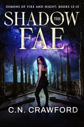 The Shadow Fae: Demons of Fire and Night: Books 12-15