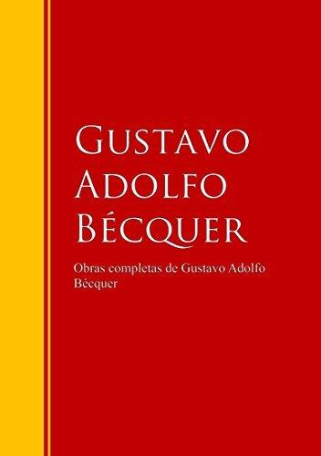 Obras de Gustavo Adolfo Bécquer: Biblioteca de Grandes Escritores