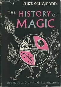 The History of Magic: 255 Rare and Unusual Illustrations
