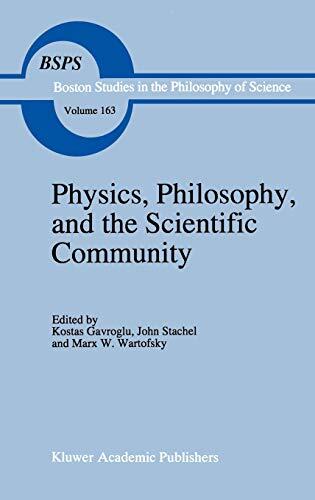 Physics, Philosophy, and the Scientific Community: Essays... in Honor of Robert S. Cohen