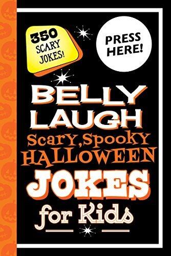 Belly Laugh Scary, Spooky Halloween Jokes for Kids: 350 Scary Jokes!