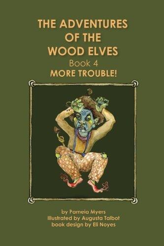 The Adventures of the Wood Elves: 4: Book 4: More Trouble