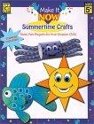 Make It Now: Summertime Crafts: Includes Color Paper Cut-Outs, Stickers, and Directions for Making Seven Fun Crafts!
