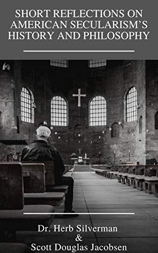 Short Reflections on American Secularism’s History and Philosophy
