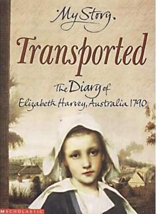 Transported: The Diary of Elizabeth Harvey, Australia, 1790
