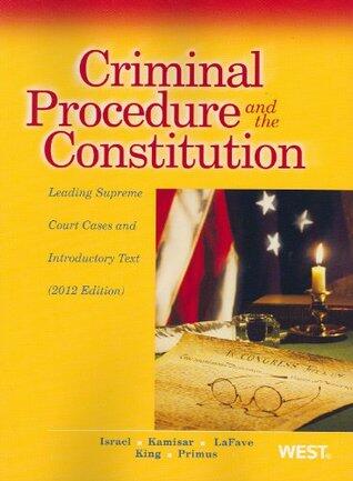 Criminal Procedure and the Constitution, Leading Supreme Court Cases and Introductory Text