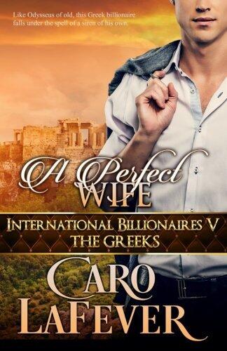 A Perfect Wife: International Billionaires V: The Greeks