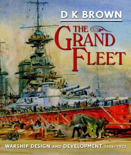 The Grand Fleet: Warship Design and Development (1906-1922)