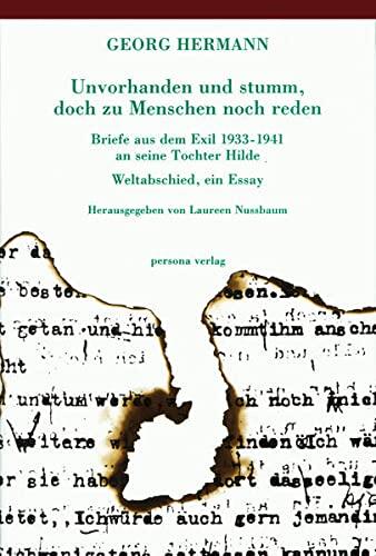 Unvorhanden und stumm, doch zu Menschen noch reden: Briefe aus dem Exil 1933-1941 an seine Tochter Hilde : Weltabschied, ein Essay