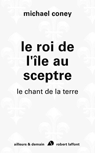 Le roi de l'île au sceptre - Le chant de la terre- tome 5 - NE: Le chant de la terre - tome 5 (Ailleurs et demain)