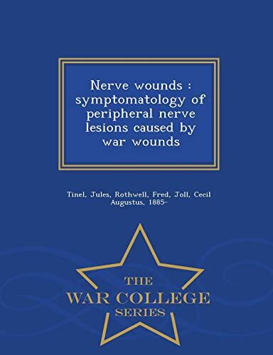 Nerve Wounds: Symptomatology of Peripheral Nerve Lesions Caused by War Wounds