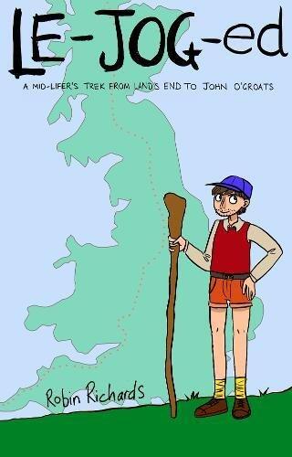 LE-JOG-ed: A Mid-lifer's Trek from Land's End to John O'Groats