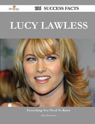 Lucy Lawless 106 Success Facts - Everything You Need to Know about Lucy Lawless