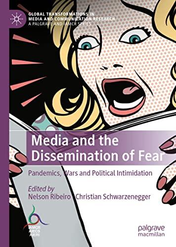 Media and the Dissemination of Fear: Pandemics, Wars, and Political Intimidation