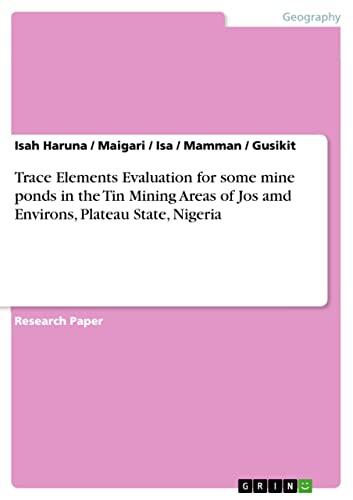 Trace Elements Evaluation for some mine ponds in the Tin Mining Areas of Jos amd Environs, Plateau State, Nigeria