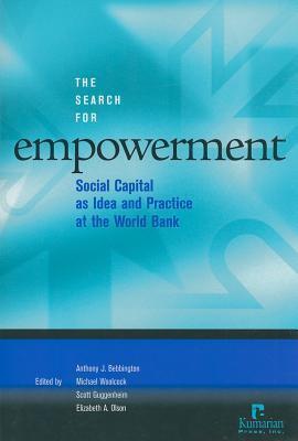 The Search For Empowerment: Social Capital as Idea and Practice at the World Bank