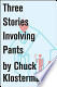 Three Stories Involving Pants: Essays from Chuck Klosterman IV