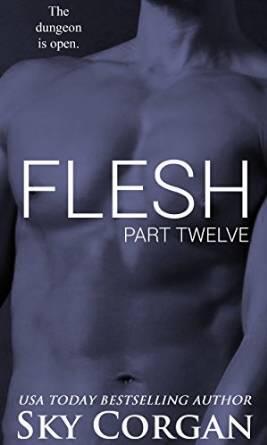 Flesh: Part Twelve