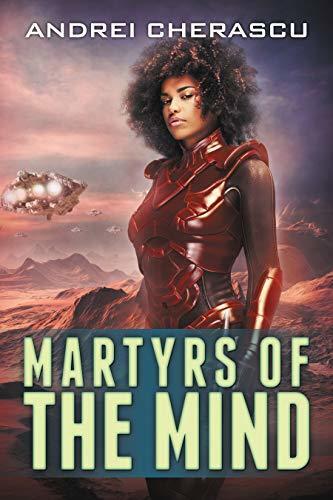 Martyrs of the Mind: A Science Fiction Thriller