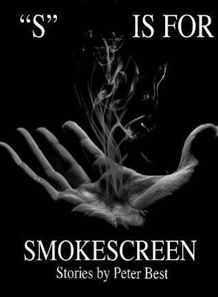 S Is for Smokescreen: Stories