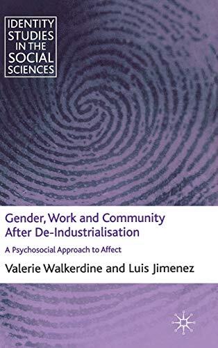 Gender, Work and Community after De-Industrialization: A Psychosocial Approach to Affect