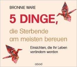 5 Dinge, die Sterbende am meistens bereuen