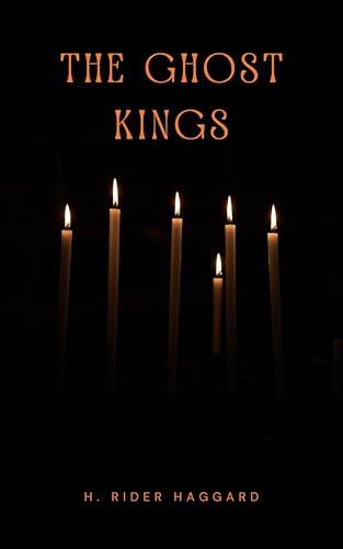 The Ghost Kings: A Tale of Adventure, Love, and Mystical Forces