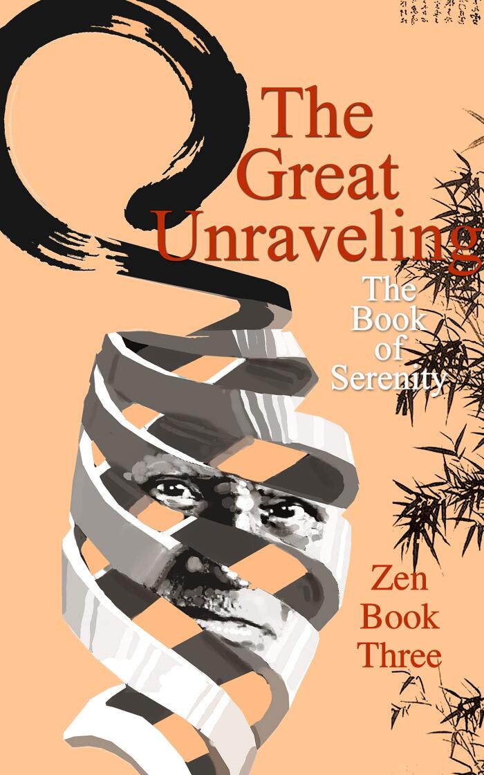 The Great Unraveling - The Book of Serenity