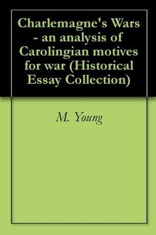 Charlemagne's Wars - an analysis of Carolingian motives for war