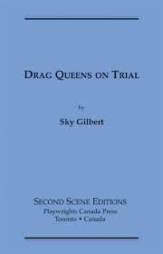 Drag Queens on Trial: A Courtroom Melodrama
