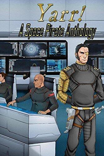 Yarr: A Space Pirate Anthology