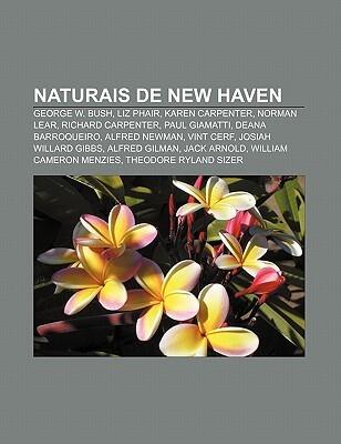 Naturais de New Haven: George W. Bush, Liz Phair, Karen Carpenter, Norman Lear, Richard Carpenter, Paul Giamatti, Deana Barroqueiro