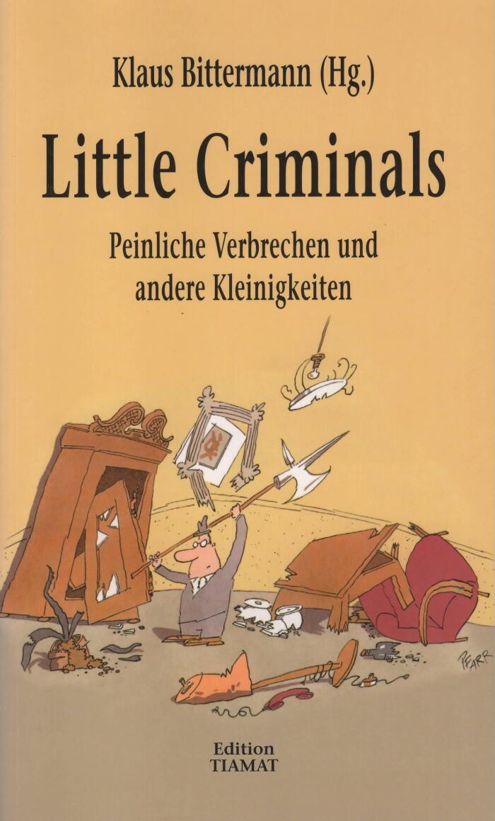 Little Criminals. Peinliche Verbechen und andere Kleinigkeiten