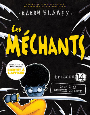 Les Méchants - No 14: Gare À La Cruelle Colonie
