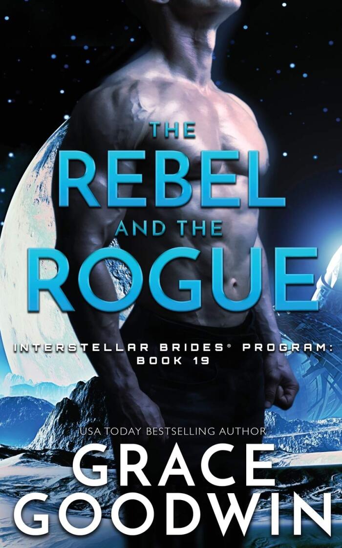 The Rebel and the Rogue (Interstellar Brides