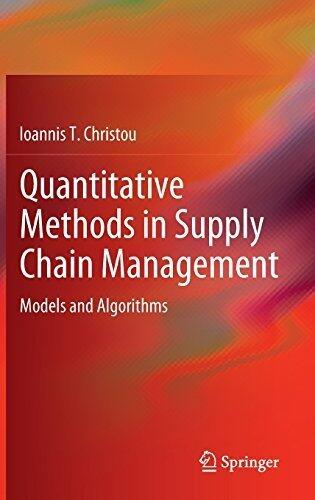 Quantitative Methods in Supply Chain Management: Models and Algorithms (2012 edition)