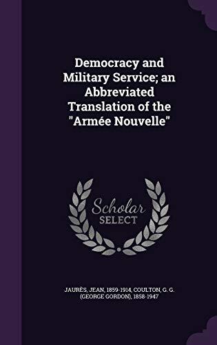 Democracy and Military Service (An Abbreviated Translation of the Armée Nouvelle)