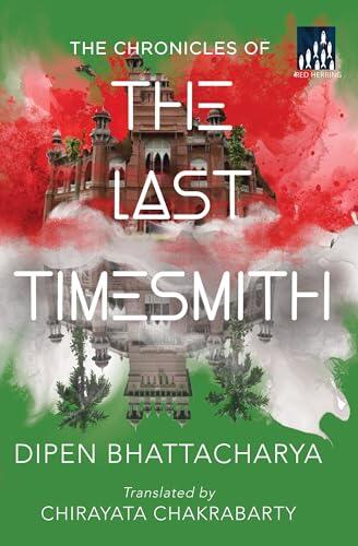 The Last Timesmith: An Unputdownable Sci-Fi Saga of a Post-Apocalyptic Battle for and with Time