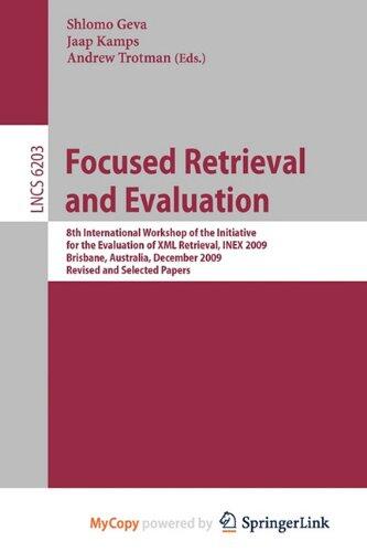 Focused Retrieval and Evaluation: 8th International Workshop of the Initiative for the Evaluation of XML Retrieval, INEX 2009, Brisbane, Australia, December 7-9, 2009, Revised and Selected Papers