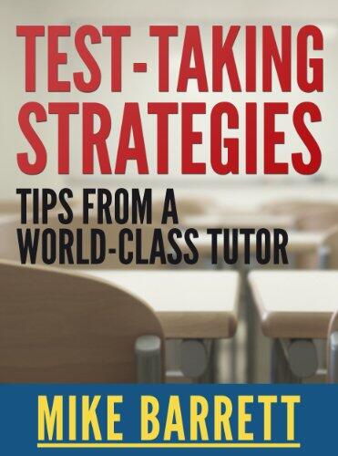 Test-taking Strategies: Tips from a World-Class Tutor