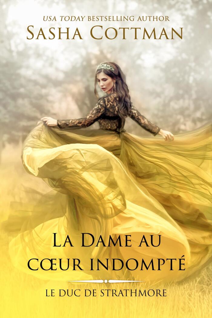 La Dame au cœur indompté: Romance historique (Le Duc de Strathmore t. 5)