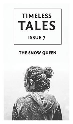 The Snow Queen: 10 Retellings of Hans Christian Andersen's Famous Fairy Tale (A Timeless Tales Collection)
