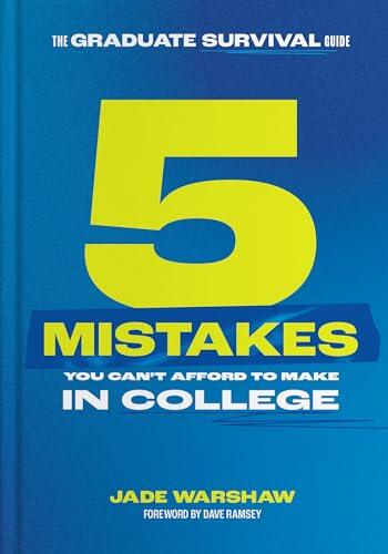 The Graduate Survival Guide: 5 Mistakes You Can't Afford To Make In College