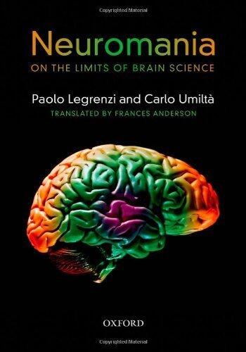 Neuromania: On the Limits of Brain Science (First Edition)