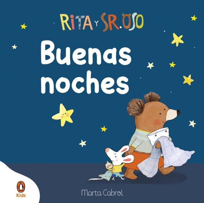 Rita y Sr. Oso. ¡Buenas noches! Libro con mecanismos para deslizar, girar y soñar / Rita and Mr. Bear. Good Night!