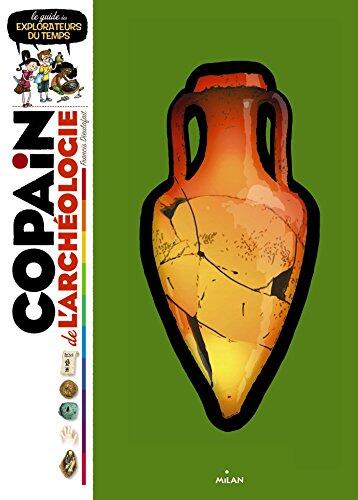 Copain de l'archéologie: Le Guide des Explorateurs du Temps
