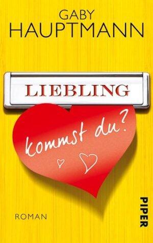 Liebling, kommst du?